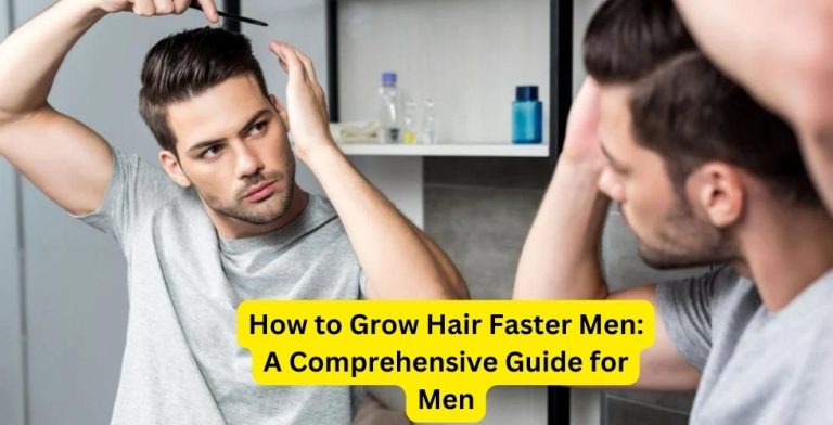How to Grow Hair Faster Men