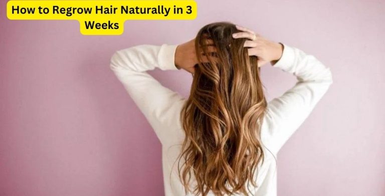 How to Regrow Hair Naturally in 3 Weeks