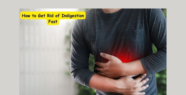 How to Get Rid of Indigestion Fast